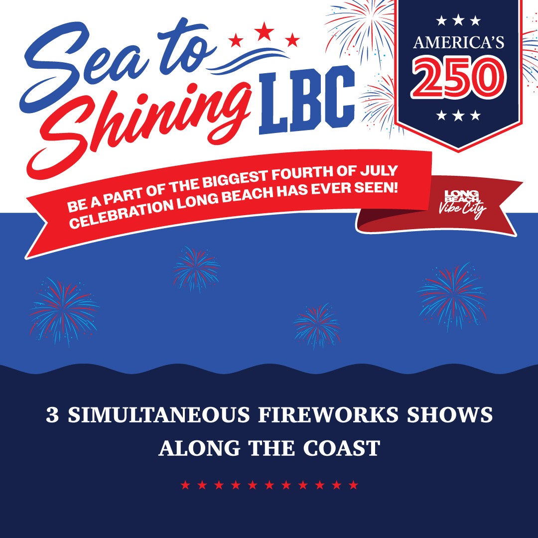 SEA TO SHINING LBC: AMERICA’S 250